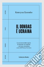 Il Donbas è Ucraina. E-book. Formato EPUB