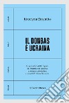 Il Donbas è Ucraina. E-book. Formato EPUB ebook di KATERYNA ZAREMBO