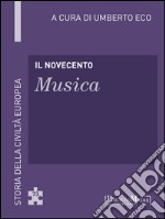 Il Novecento - Musica: Storia della Civiltà Europea a cura di Umberto Eco - 68. E-book. Formato EPUB ebook