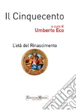 Il Cinquecento, L'età del Rinascimento. E-book. Formato EPUB ebook