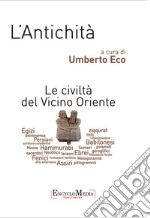 L'Antichità, Le civiltà del vicino oriente. E-book. Formato EPUB ebook