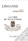 L'Antichità, Le civiltà del vicino oriente. E-book. Formato EPUB ebook