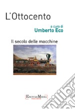 L'Ottocento, il secolo delle macchine. E-book. Formato EPUB ebook