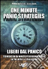 One minute panic strategies. Liberi dal panico. Tecniche di un minuto per riconquistare la tua vita e la tua libertà. E-book. Formato EPUB ebook di Sabato Scala