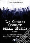 Le Origini Occulte della MusicaIl sentiero oscuro, da Mozart agli anni 70 - Volume 1. E-book. Formato EPUB ebook