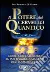 Il potere del cervello quantico. E-book. Formato EPUB ebook