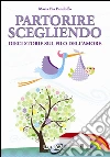 Partorire scegliendo. Dieci storie sul filo dell'amore. E-book. Formato EPUB ebook di M. Pia Pandolfo