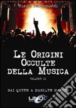 Le Origini Occulte della MusicaDai Queen a Marilyn Manson (vol. 02). E-book. Formato EPUB