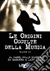 Le Origini Occulte della MusicaIl canto delle Sirene – Da Madonna a Lady Gaga (Vol.3). E-book. Formato EPUB ebook