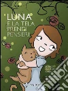 Luna e la tela prendi pensieri. E-book. Formato EPUB ebook di Mariantonietta Barbara