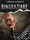 Ringraziare. E-book. Formato Mobipocket ebook di Tommaso Aramaico