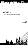 Valecky: o guida sentimentale alla Mitteleuropa. E-book. Formato Mobipocket ebook di Gabriele Merlini