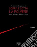 Sopra e sotto la polvereTutte le tracce del terremoto. E-book. Formato EPUB ebook