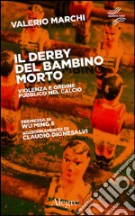 Il derby del bambino morto: Violenza e ordine pubblico nel calcio. E-book. Formato EPUB ebook