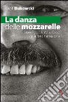 La danza delle mozzarelle: Slow food, Eataly, Coop e la loro narrazione. E-book. Formato EPUB ebook