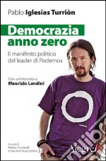 Democrazia anno zero: Il manifesto politico del leader di Podemos. E-book. Formato EPUB ebook