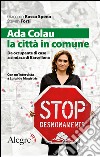 Ada Colau, la città in comune: Da occupante di case a sindaca di Barcellona. E-book. Formato EPUB ebook