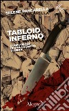 Tabloid Inferno. Confessioni di una cronista di nera. E-book. Formato EPUB ebook