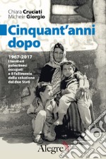 Cinquant'anni dopo: 1967-2017 I territori palstinesi occupati e il fallimento della soluzione a due Stati. E-book. Formato EPUB ebook