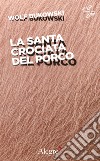 La santa crociata del porco. E-book. Formato EPUB ebook