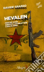 Hevalen: Perché sono andato a combattere l'Isis in Siria. E-book. Formato EPUB ebook