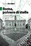 Roma, polvere di stelle: La speranza fallita e le idee per uscire dal declino. E-book. Formato EPUB ebook