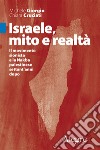 Israele, mito e realtà: Il movimento sionista e la Nakba palestinese settant'anni dopo. E-book. Formato EPUB ebook