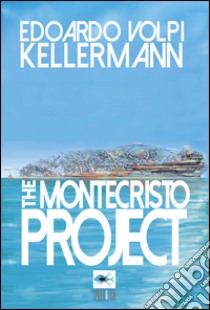 The Montecristo Project. E-book. Formato EPUB ebook di Edoardo Volpi Kellermann