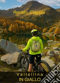 Valtellina in Giallo. E-book. Formato EPUB ebook
