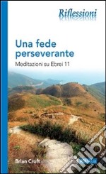 Una fede perseverante. E-book. Formato EPUB ebook