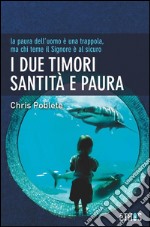 I due timoriSantità e paura. E-book. Formato EPUB ebook