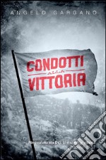 Condotti alla vittoria. E-book. Formato Mobipocket