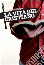 La vita del cristiano. E-book. Formato Mobipocket ebook