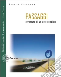 Passaggi. Avventure di un autostoppista. E-book. Formato EPUB ebook