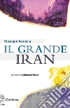 Il grande Iran. E-book. Formato EPUB ebook di Giuseppe Acconcia