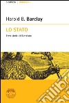 Lo Stato. Breve storia del leviatano. E-book. Formato EPUB ebook di Harold B. Barclay