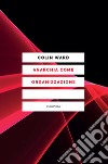 Anarchia come organizzazione. E-book. Formato EPUB ebook