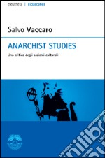 Anarchist studies. Una critica degli assiomi culturali. E-book. Formato EPUB ebook