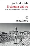 Il cinema del no: Visioni anarchiche della vita e della società. E-book. Formato EPUB ebook