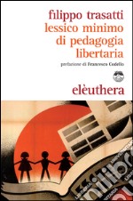 Lessico minimo di pedagogia libertaria. E-book. Formato EPUB ebook