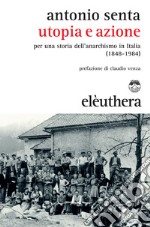 Utopia e azione: Per una storia dell'anarchismo in Italia (1848-1984). E-book. Formato EPUB