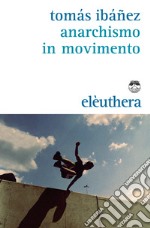 Anarchismo in movimento. E-book. Formato EPUB ebook