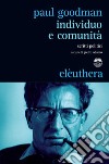 Individuo e comunità: Scritti politici. E-book. Formato EPUB ebook di Paul Goodman