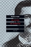 Ho ucciso un principio: Vita e morte di Gaetano Bresci l'anarchico che sparò al re. E-book. Formato EPUB ebook di Paolo Pasi