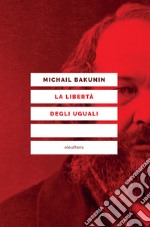 La libertà degli uguali. E-book. Formato EPUB ebook