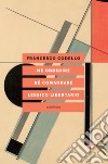 Né obbedire né comandare: Lessico libertario. E-book. Formato EPUB ebook di Francesco Codello