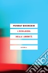 L'ecologia della libertà. E-book. Formato EPUB ebook di Murray Bookchin