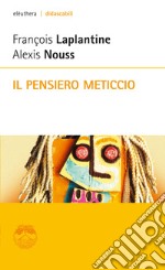 Il pensiero meticcio. E-book. Formato EPUB ebook