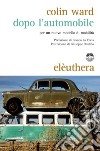 Dopo l'automobile: Per un nuovo modello di mobilità. E-book. Formato EPUB ebook