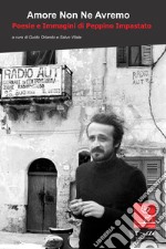 Amore non ne avremo Poesie e immagini di Peppino Impastato. E-book. Formato EPUB ebook